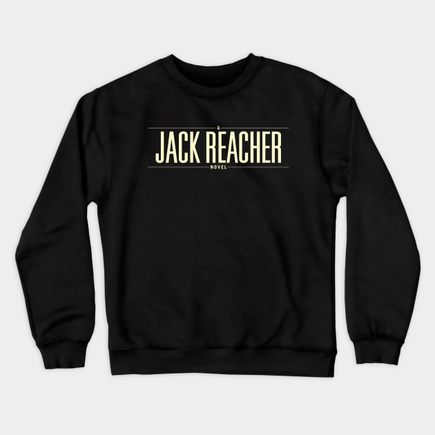 A Jack Reacher Novel Crewneck Sweatshirt by TheUnseenPeril